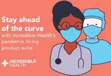 Incredible Health lets hospitals hire nurses faster during COVID-19 Incredible Health platform updates